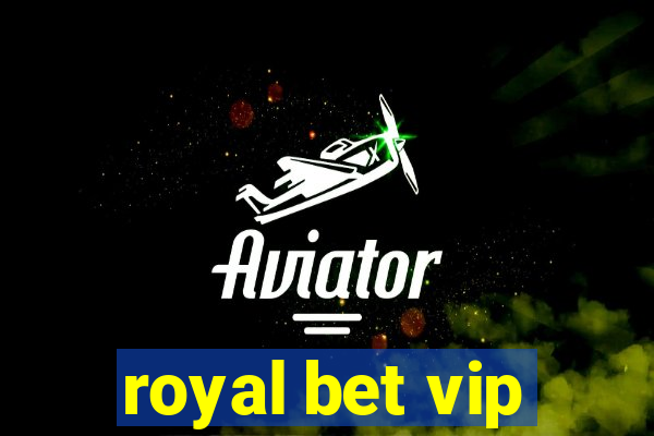 royal bet vip